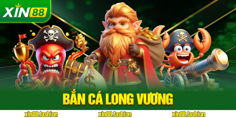 Kinh Nghiệm Phá Đảo Bắn Cá Long Vương Tại Sảnh Game Xin88