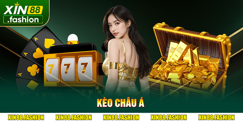 Kèo Châu Á Tại Xin88 - Hướng Dẫn Chơi Chi Tiết Từ A - Z